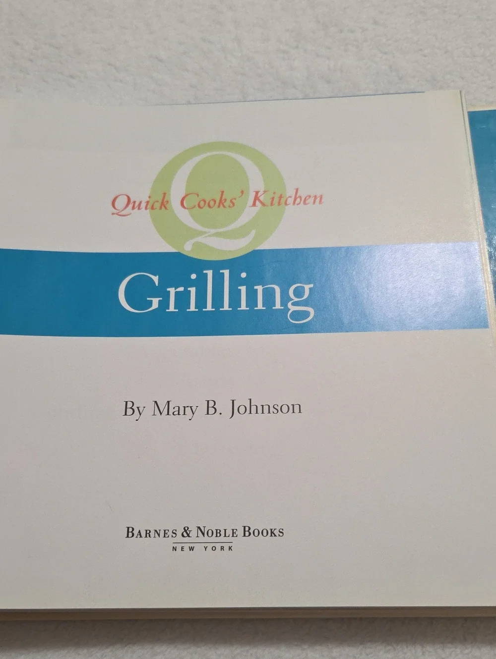 QUICK COOKS KITCHEN GRILLING COOKBOOK